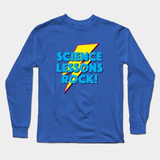 SCIENCE LESSONS ROCK! LIGHTNING LOGO SLOGAN FOR TEACHERS, LECTURERS ETC. Long Sleeve T-Shirt